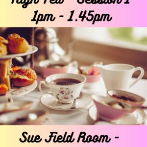 High Tea Session 1 1pm-1.45pm